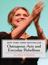 Outrageous Acts and Everyday Rebellions by Gloria Steinem eBook